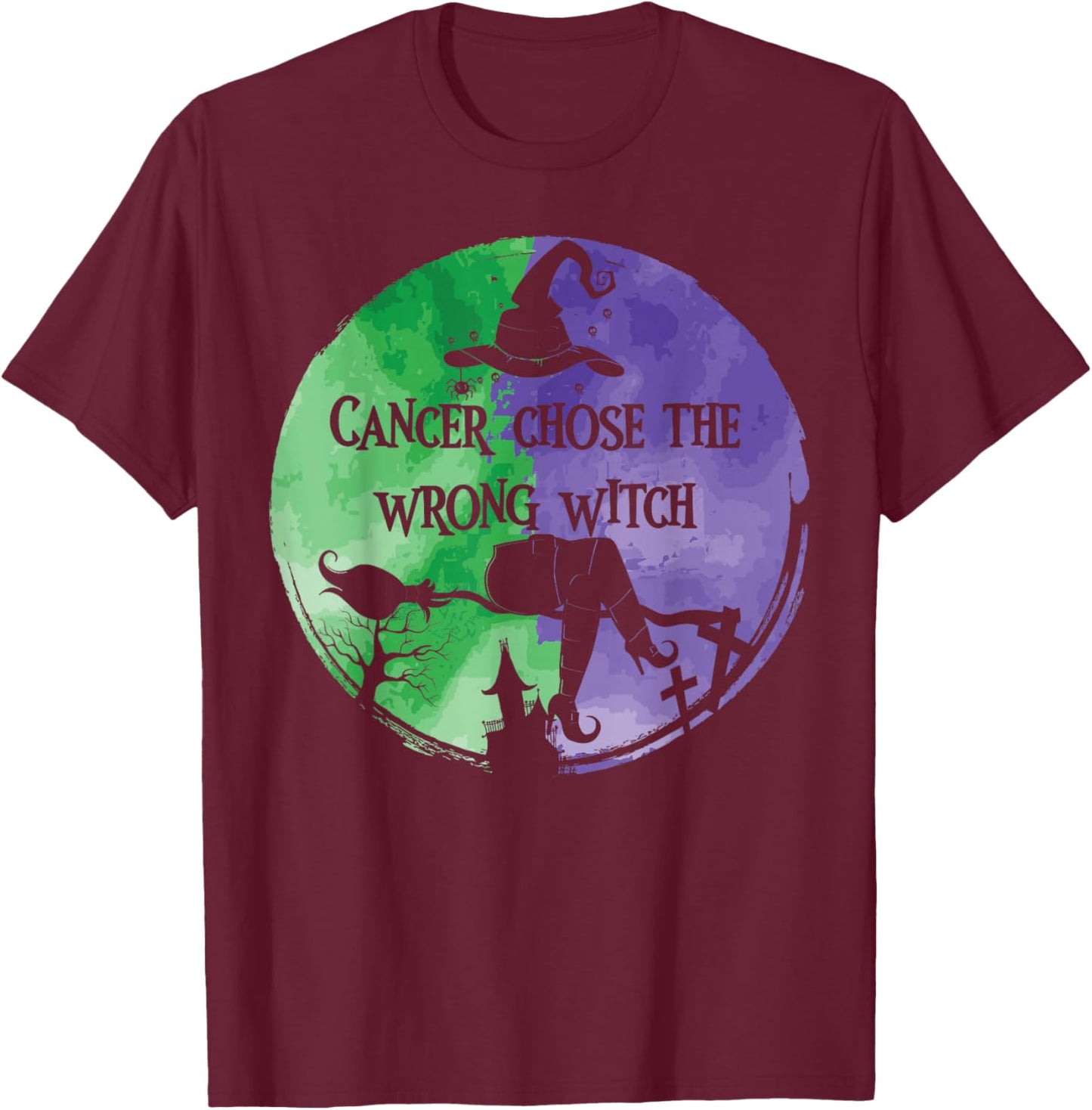Cancer Chose The Wrong Witch Green Purple Anal Cancer T-Shirt - T-Shirt | Maroon