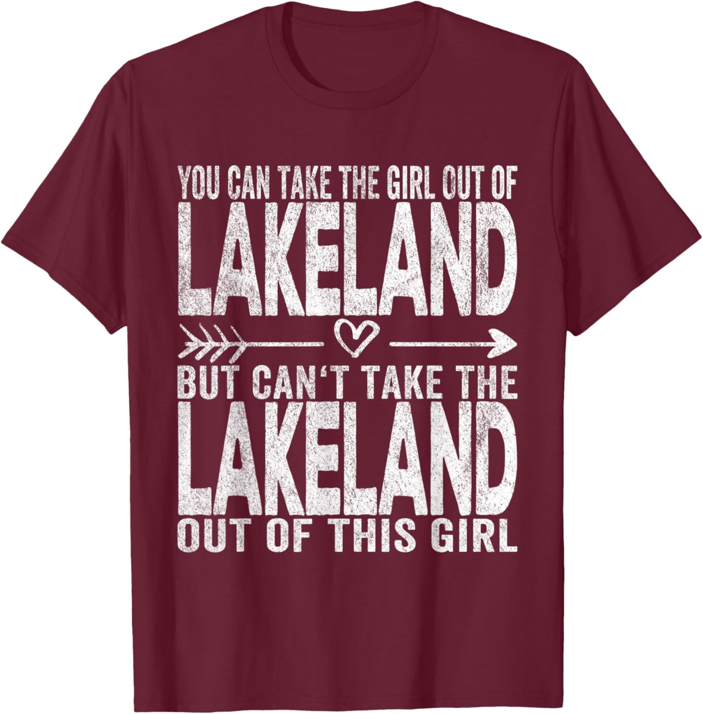Girl Out Of Lakeland Florida Hometown Home Lakeland T-Shirt - T-Shirt | Maroon