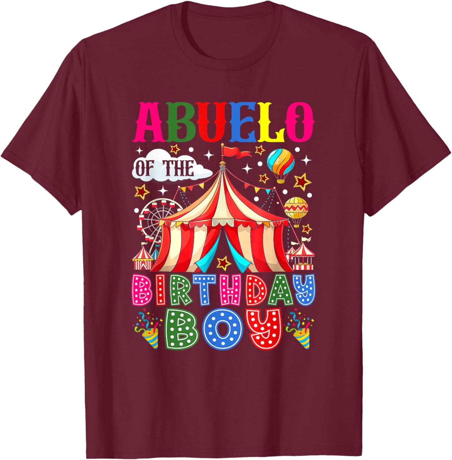 Abuelo of The Birthday Boy Circus Carnival Theme Party T-Shirt - T-Shirt | Maroon