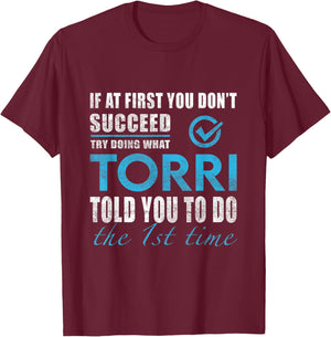 Torri Name - Try What Torri Told You To Do T-Shirt - T-Shirt | Maroon