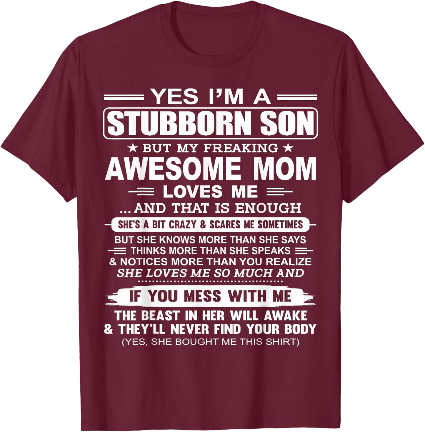 I'm A Stubborn Son But My Freaking Awesome Mom Love Me T-Shirt - T-Shirt | Maroon