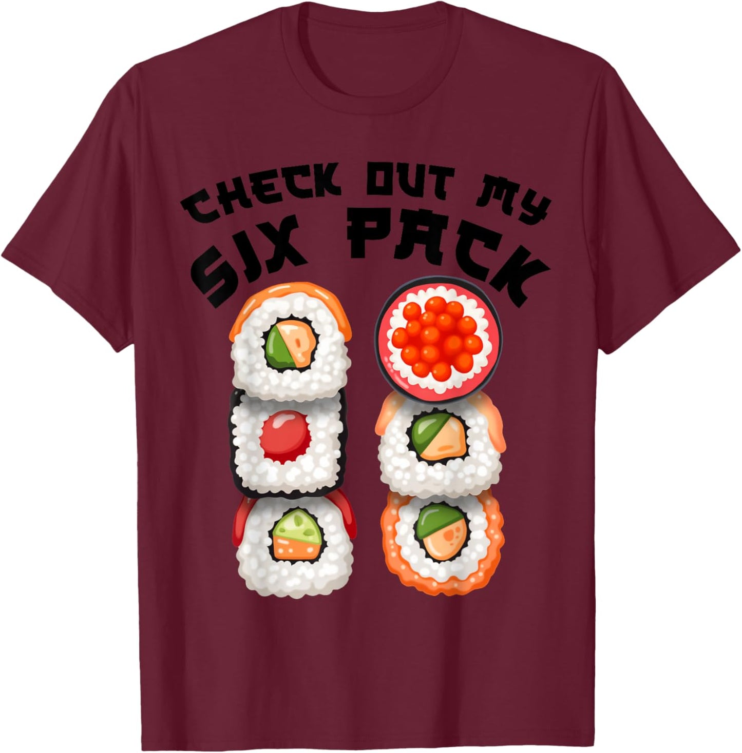 Check Out My Six Pack Funny Sushi Design for Kids Men Women T-Shirt - T-Shirt | Maroon