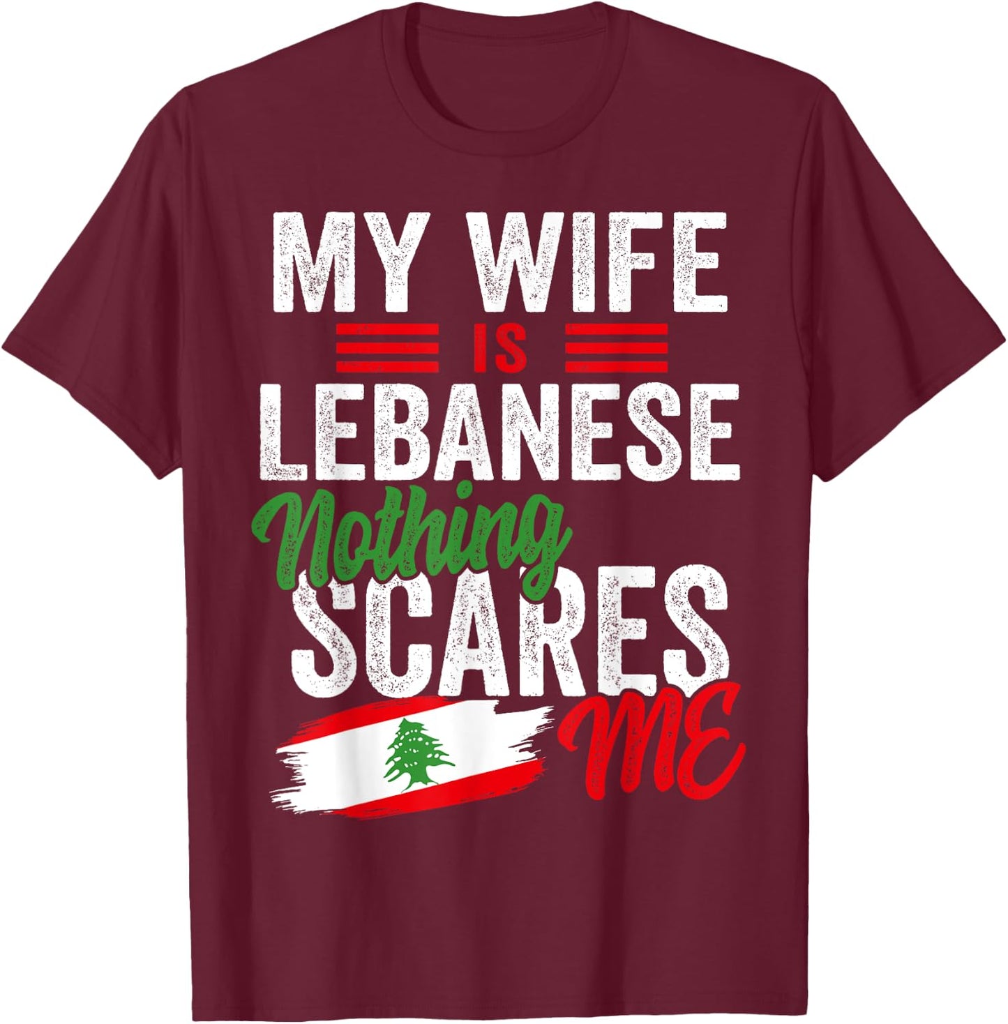 My Wife Is Lebanese Lebanon Heritage Roots Flag Souvenir Men T-Shirt - T-Shirt | Maroon