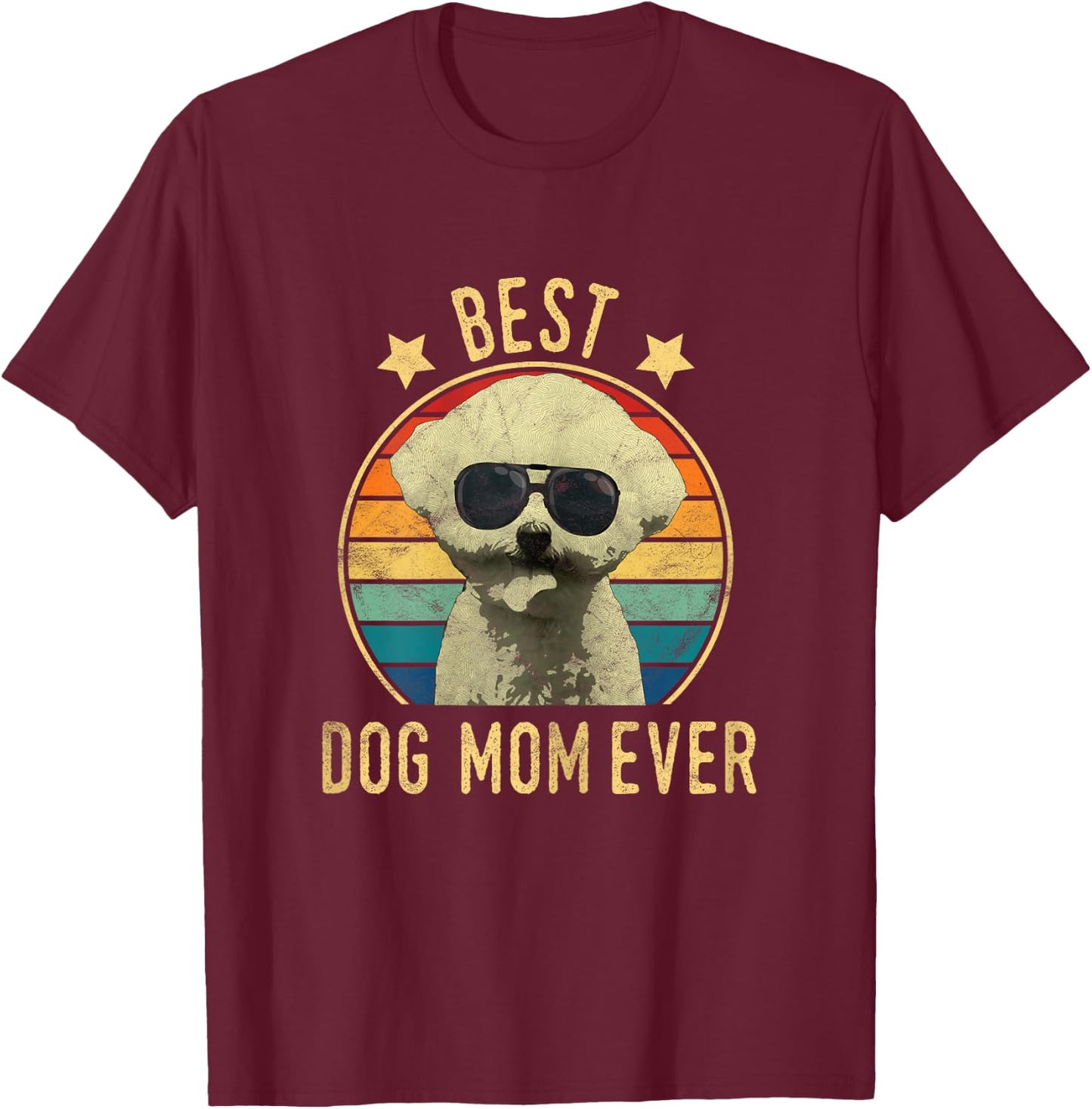 Best Dog Mom Ever Bichon Frise Mother's Day Gift Women T-Shirt - T-Shirt | Maroon