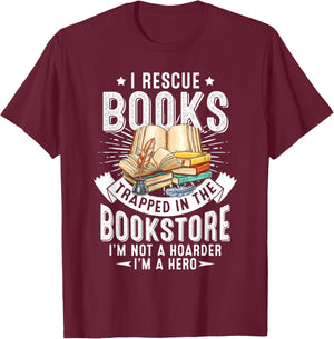 I Rescue Book Trapped In The Bookstore I'm Not A Hoarder T-Shirt - T-Shirt | Maroon