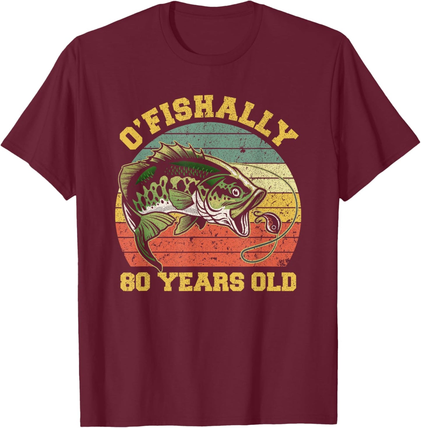 O'Fishally 80 Years Old Fishing Birthday Theme Party 80th T-Shirt - T-Shirt | Maroon