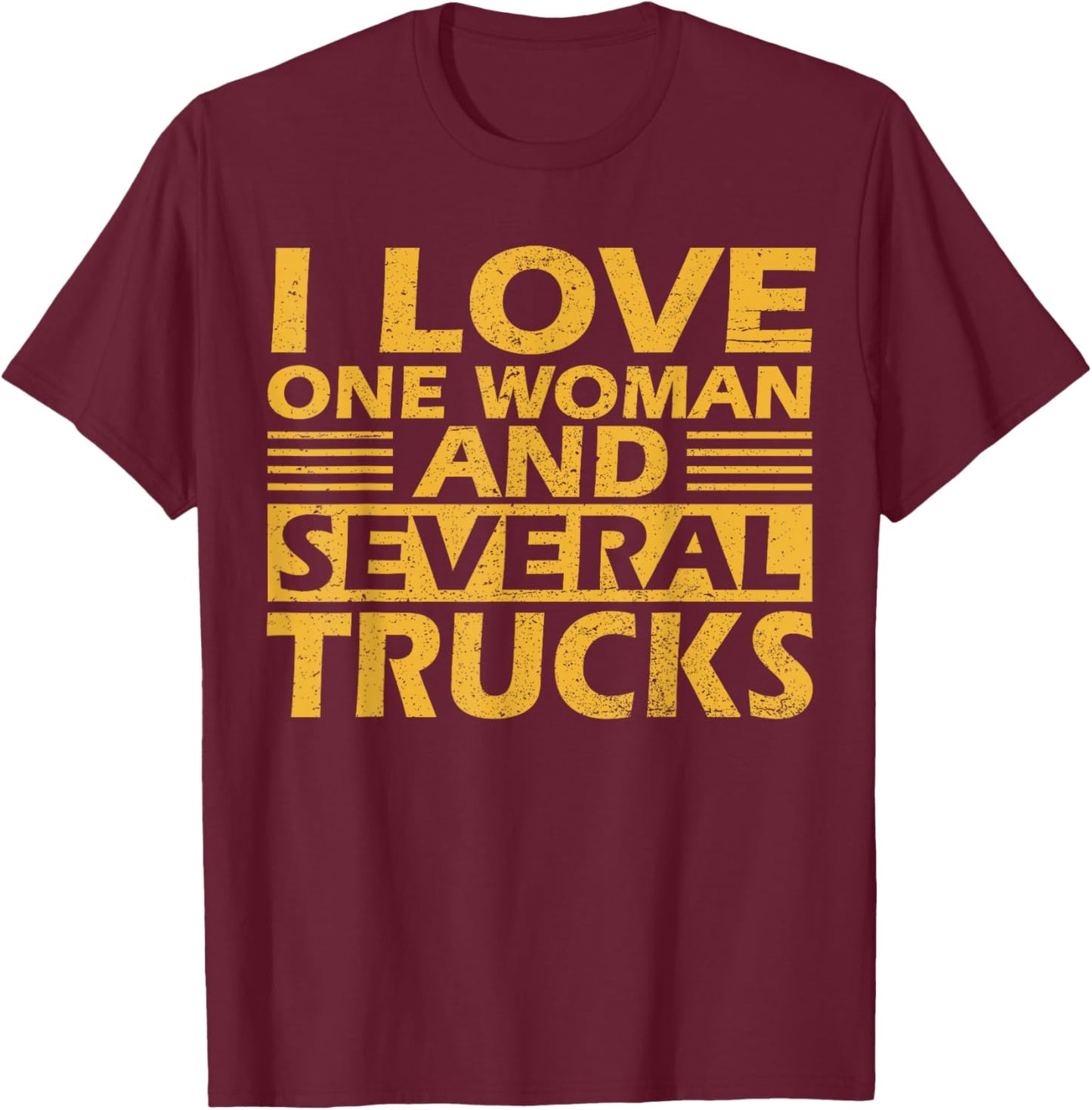 I Love One Woman And Several Trucks Mechanical Engineer T-Shirt - T-Shirt | Maroon