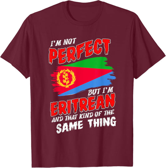I'm Not Perfect But I'm Eritrean Flag Eritrea T-Shirt - T-Shirt | Maroon