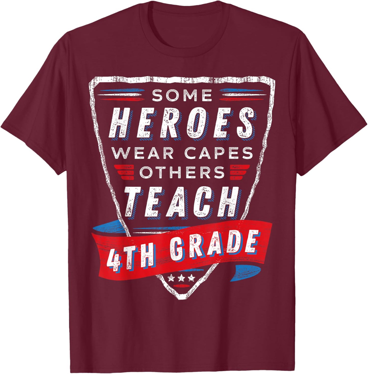 Some Heroes Wear Capes Others Teach 4th Grade Teacher Gift Men Women Kids T-Shirt - T-Shirt | Maroon