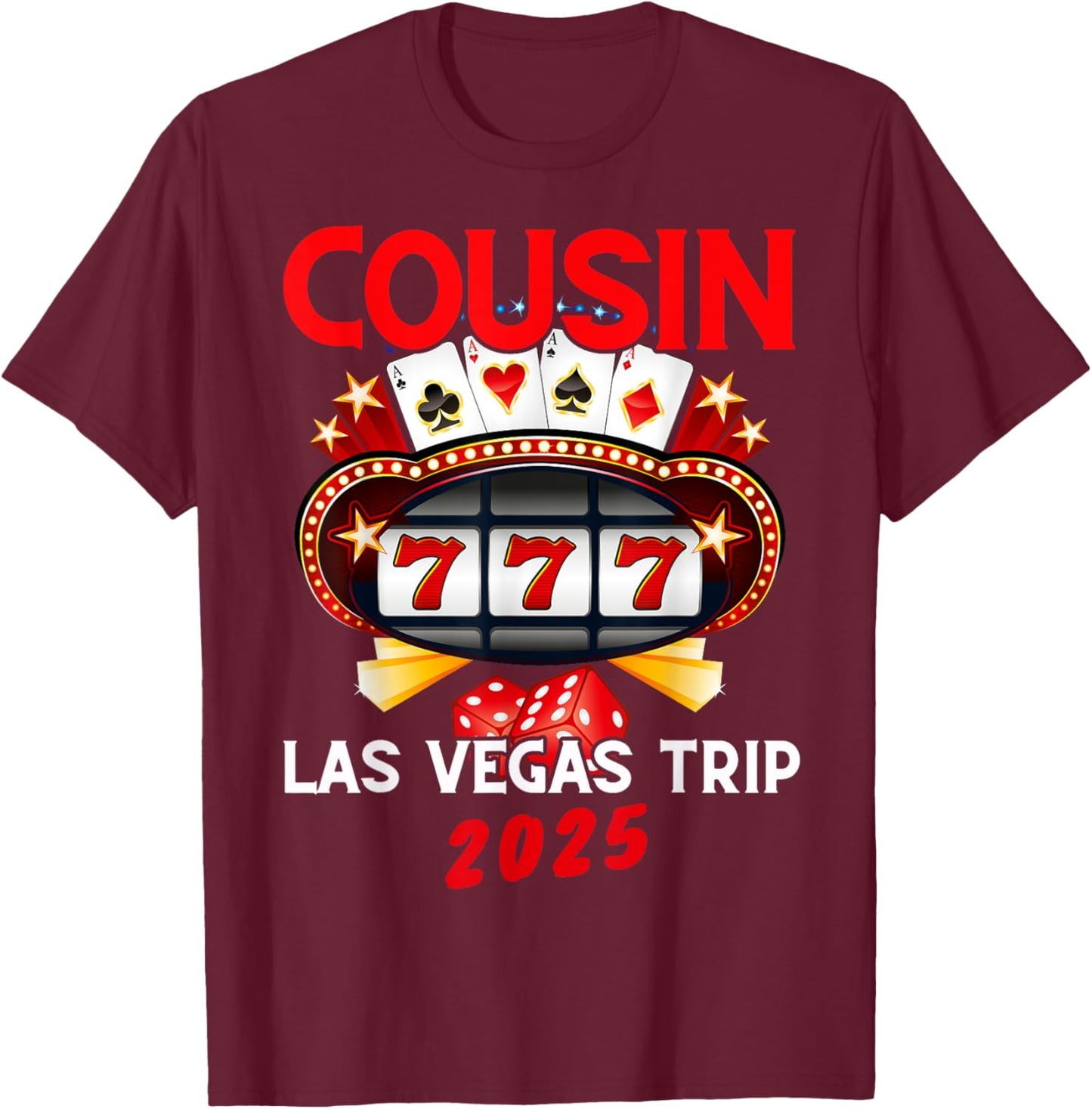 Las Vegas Cousin Trip 2025 Vegas Birthday Squad Party Family T-Shirt - T-Shirt | Maroon