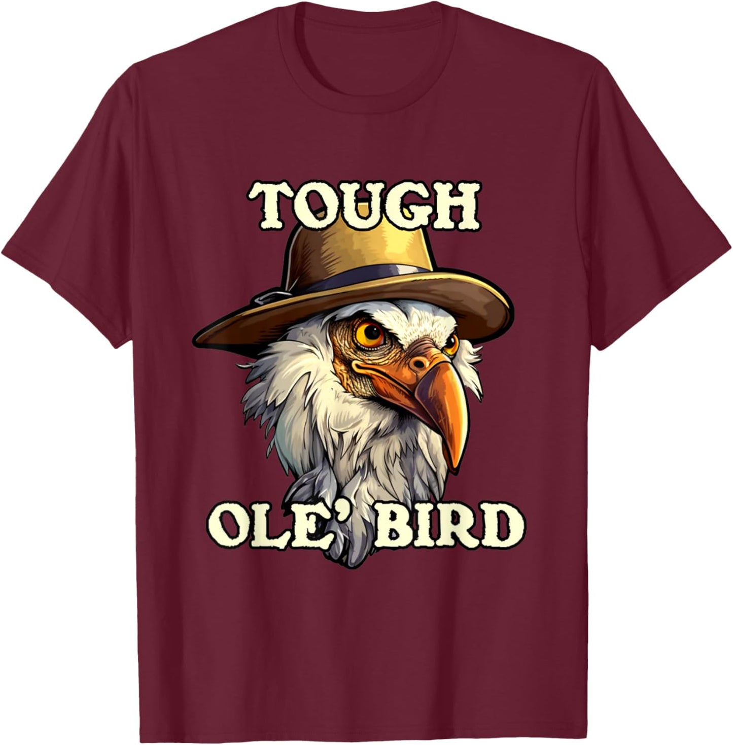 Grandpa Tough Old Bird Buzzard Funny Tough Old Man Joke T-Shirt - T-Shirt | Maroon