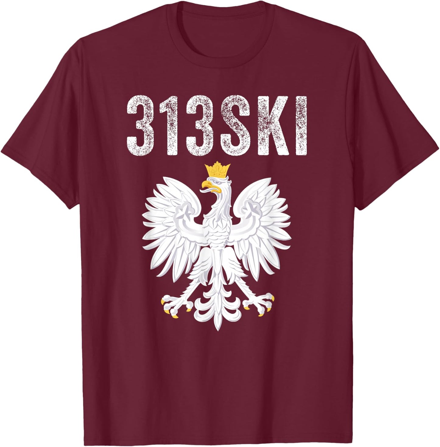 313SKI Detroit Michigan Area Code 313 Polska Polish Pride T-Shirt - T-Shirt | Maroon