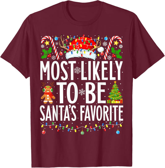 Most Likely To Be Santa's Favorite Xmas Family Christmas T-Shirt - T-Shirt | Maroon