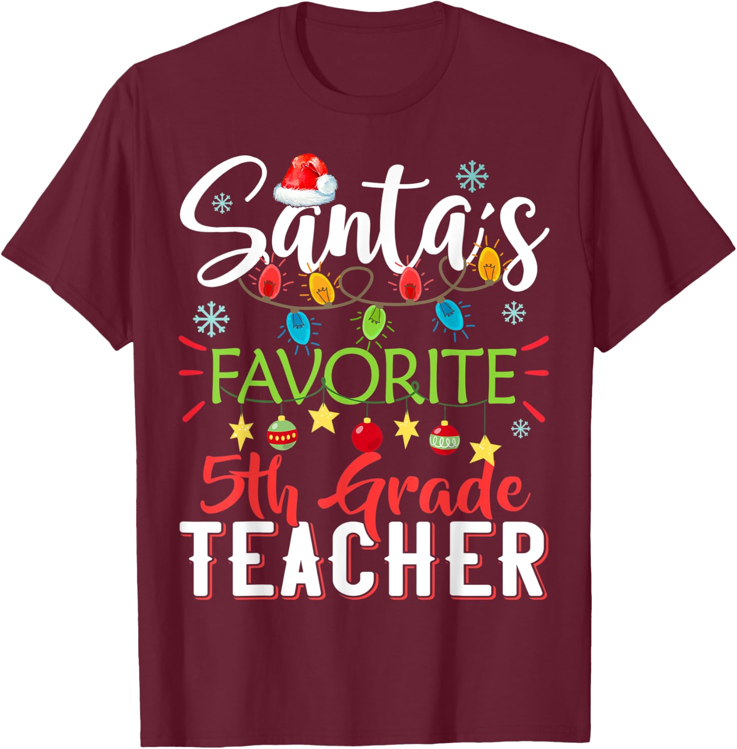 Santa's Favorite 5th Grade Teacher Xmas Light Hat Christmas T-Shirt - T-Shirt | Maroon