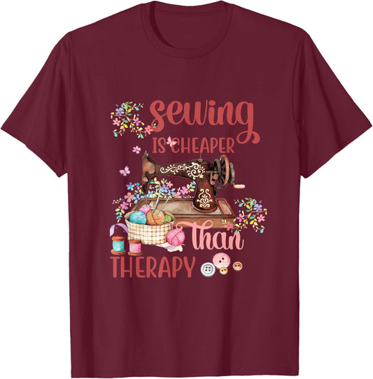 Sewing Is Cheaper Than A Therapy Funny Sewing Lover Sewer T-Shirt - T-Shirt | Maroon