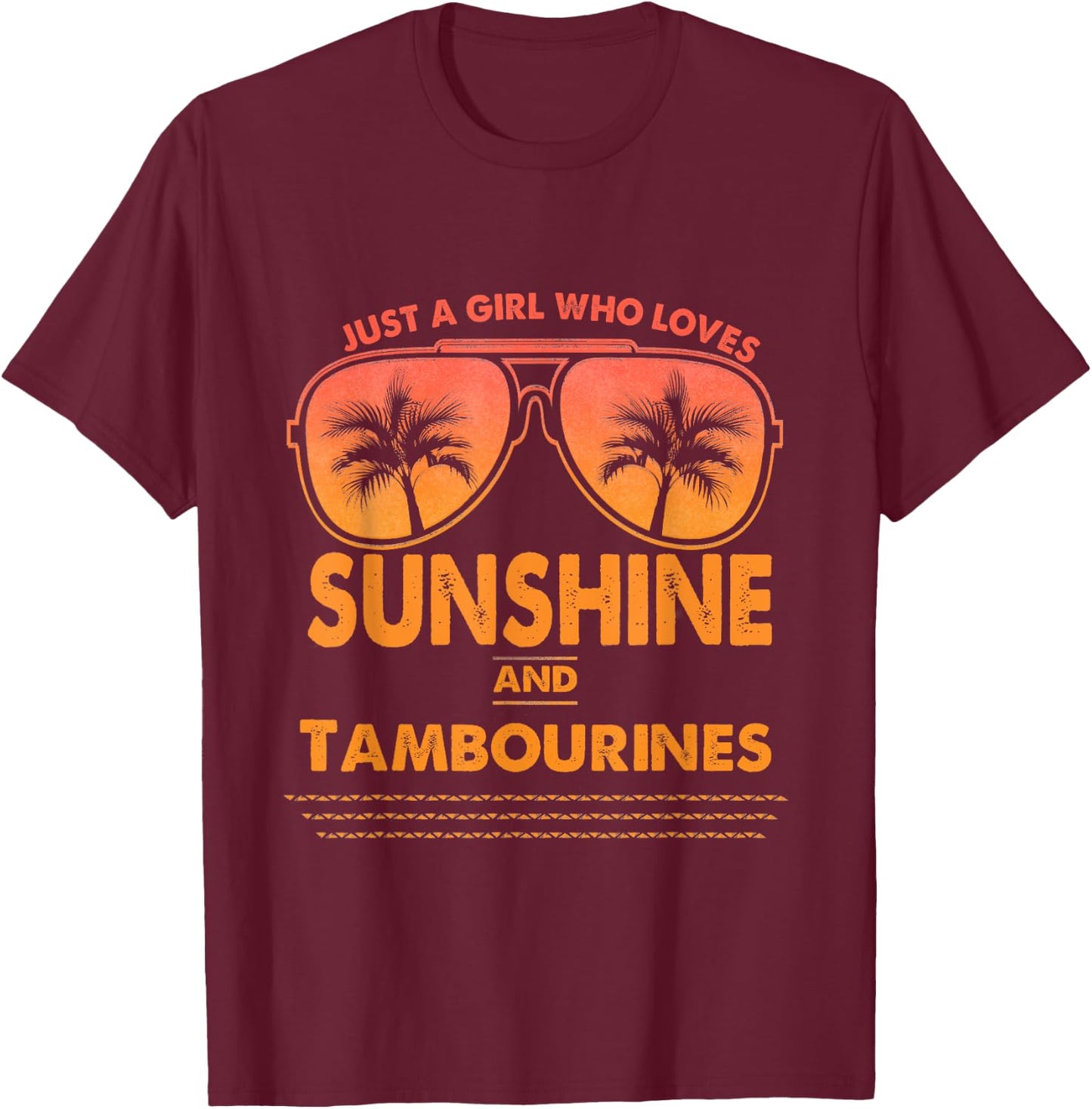 Just A Girl Who Loves Sunshine And Tambourines For Woman T-Shirt - T-Shirt | Maroon