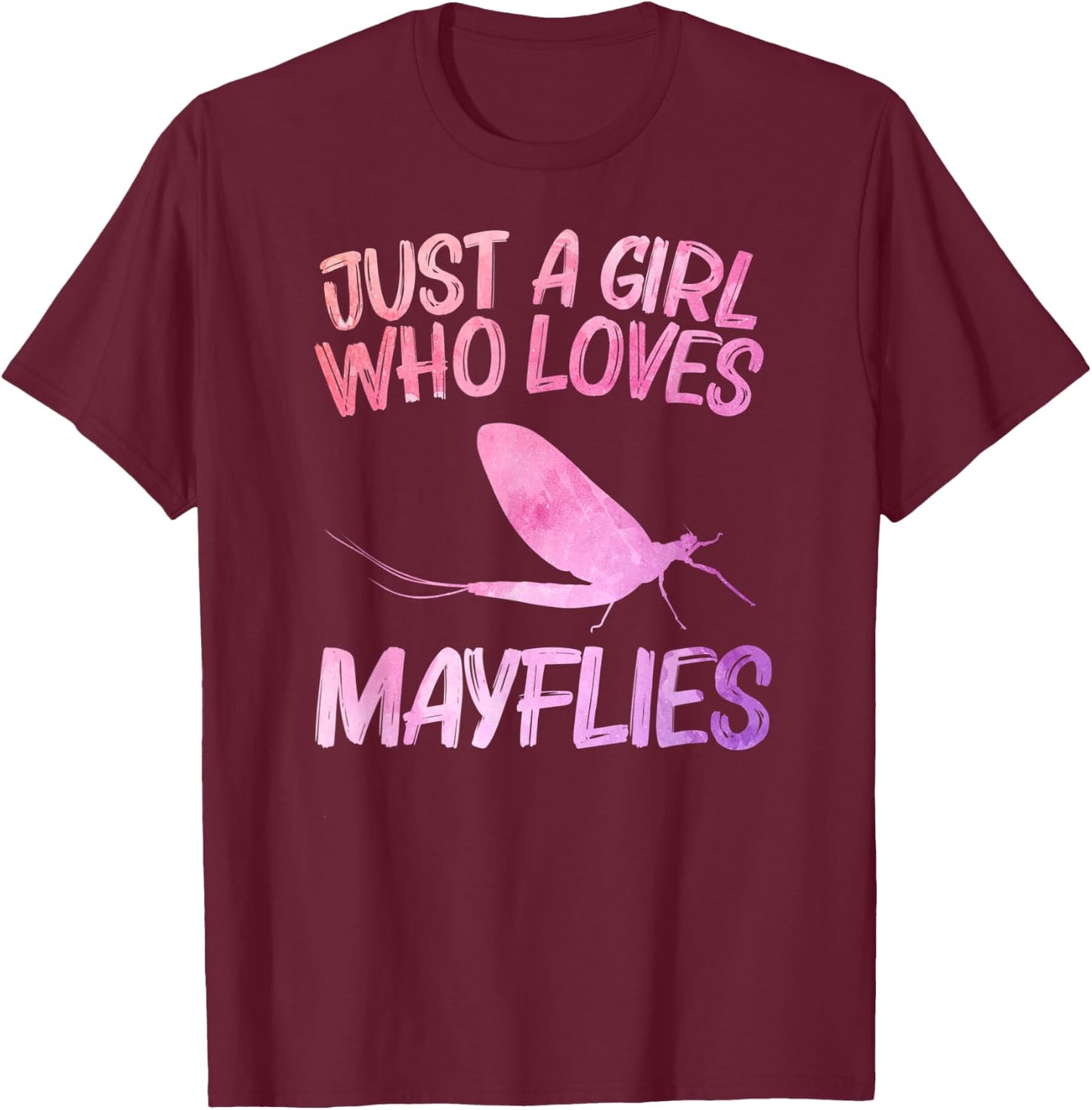 Just A Girl Who Loves Mayflies Gift Mayfly Nymph T-Shirt - T-Shirt | Maroon