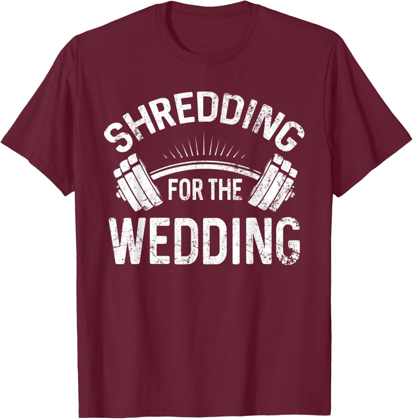 Shredding for the Wedding Gym Bride Workout Bachelorette T-Shirt - T-Shirt | Maroon