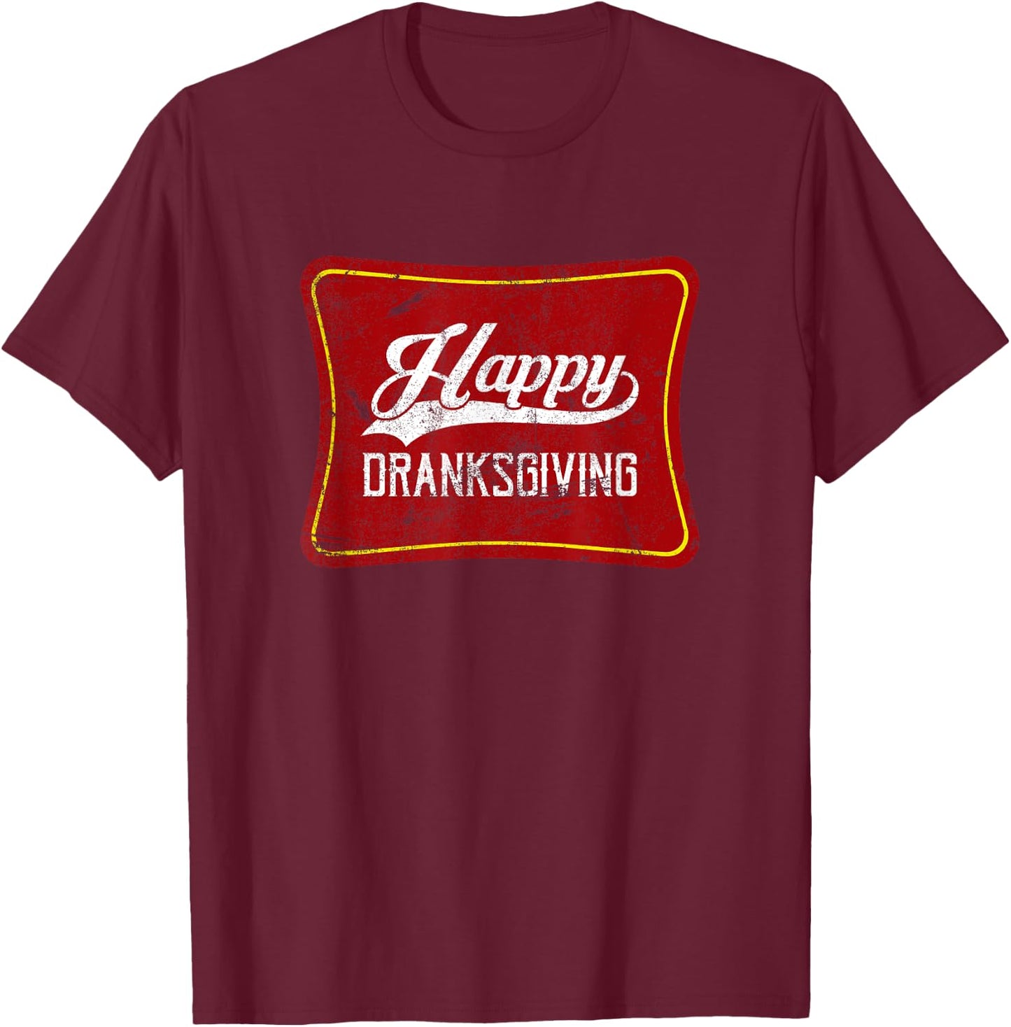 Happy Dranksgiving Drinksgiving Friendsgiving Thanksgiving T-Shirt - T-Shirt | Maroon