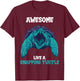 Awesome like a Snapping Turtle. Snapping Turtle T-Shirt - T-Shirt | Maroon