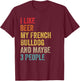 I Like Beer My French Bulldog & Maybe 3 People Dog Owner T-Shirt - T-Shirt | Maroon
