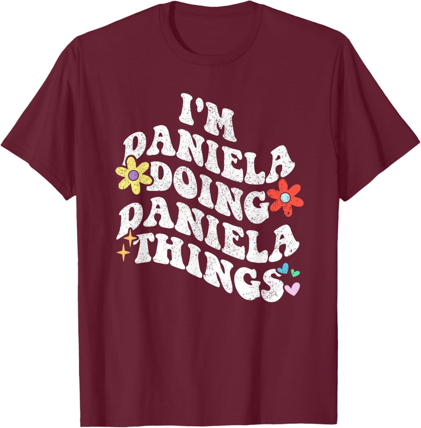 Retro Groovy Im DANIELA Doing DANIELA Things Funny Mother's T-Shirt - T-Shirt | Maroon