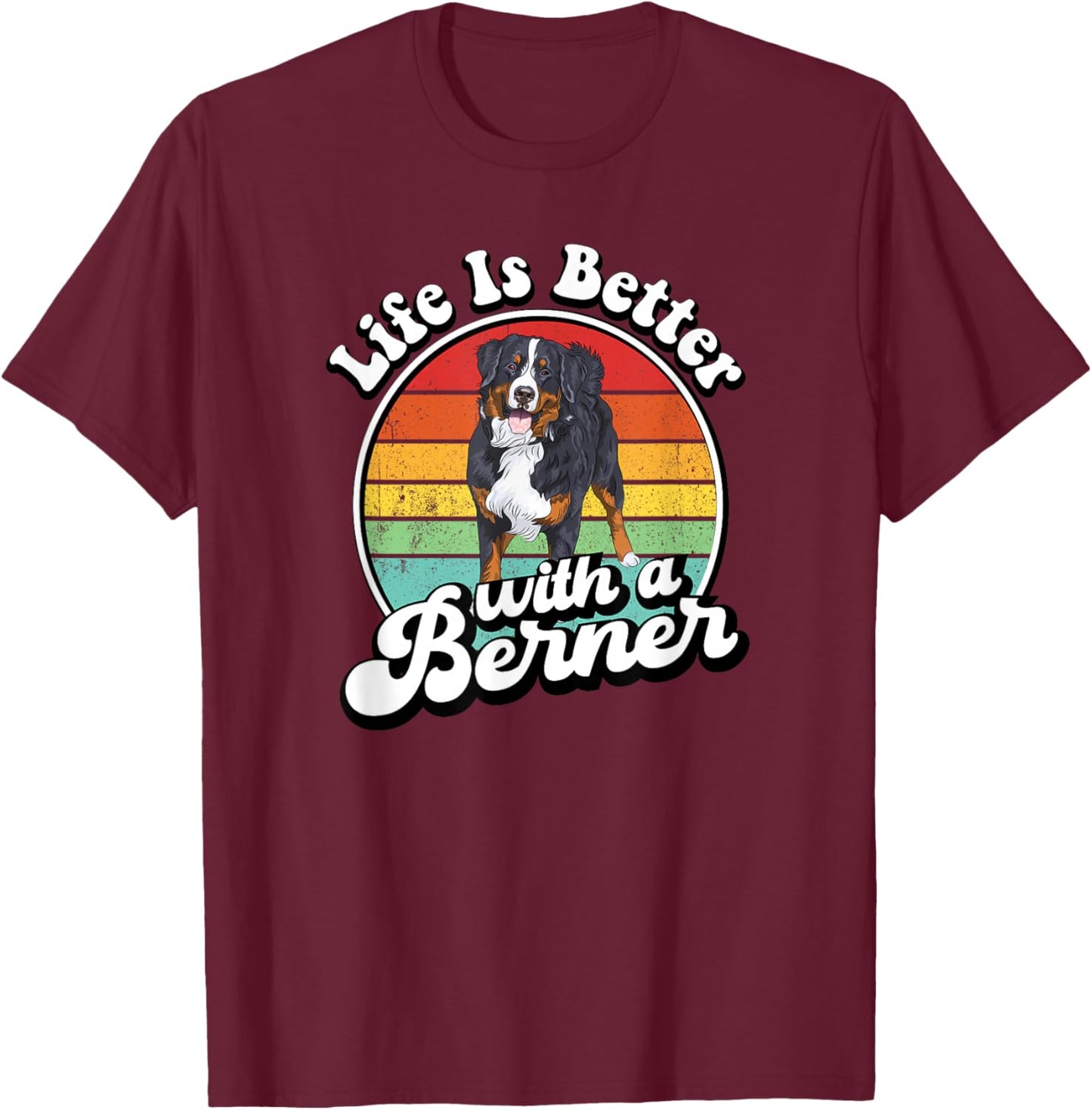 Retro Vintage Life is Better Bernese Mountain Dog Lover T-Shirt - T-Shirt | Maroon