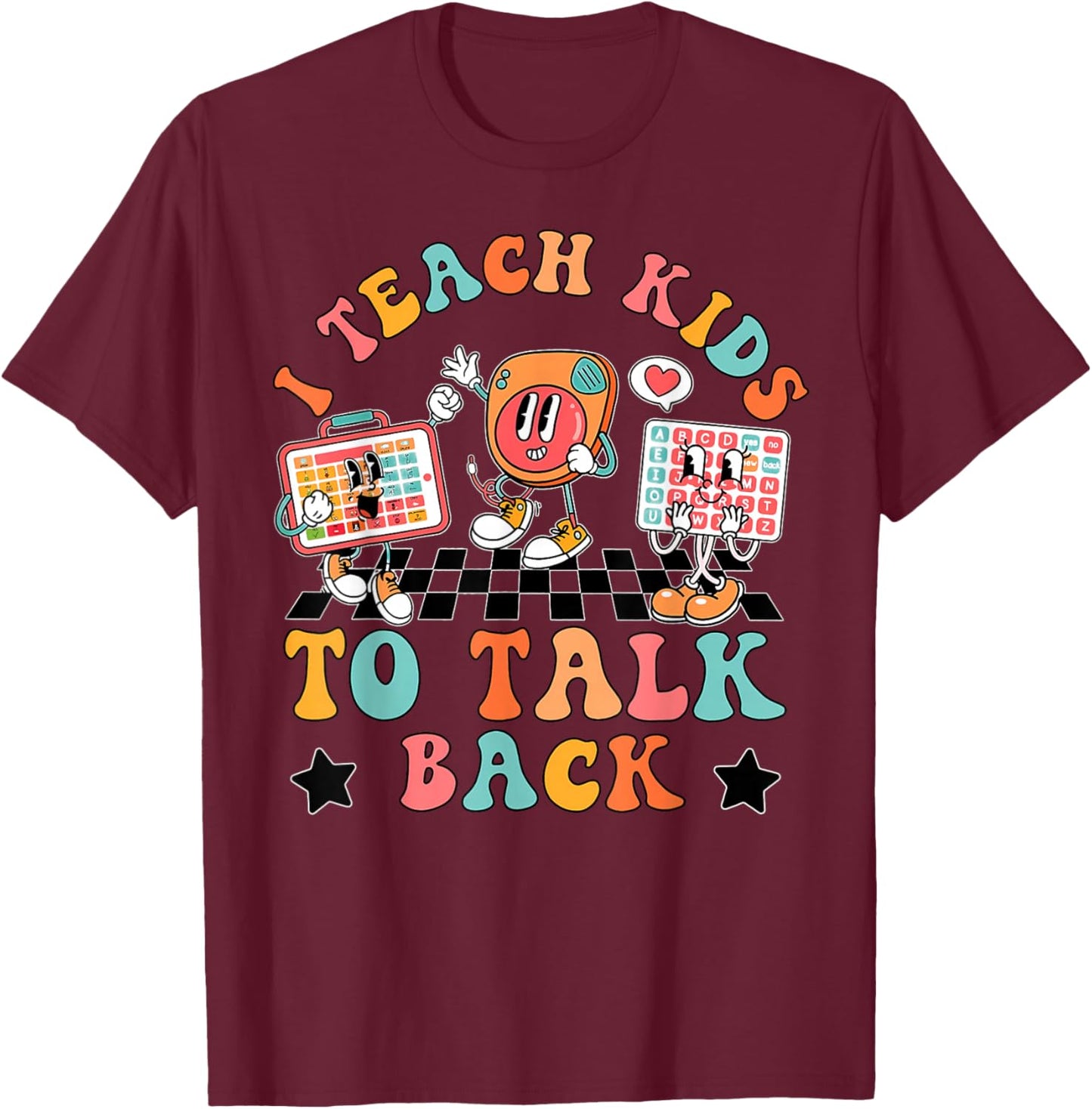 Retro I Teach Kids To Talk Back Speech Language Pathologist T-Shirt - T-Shirt | Maroon