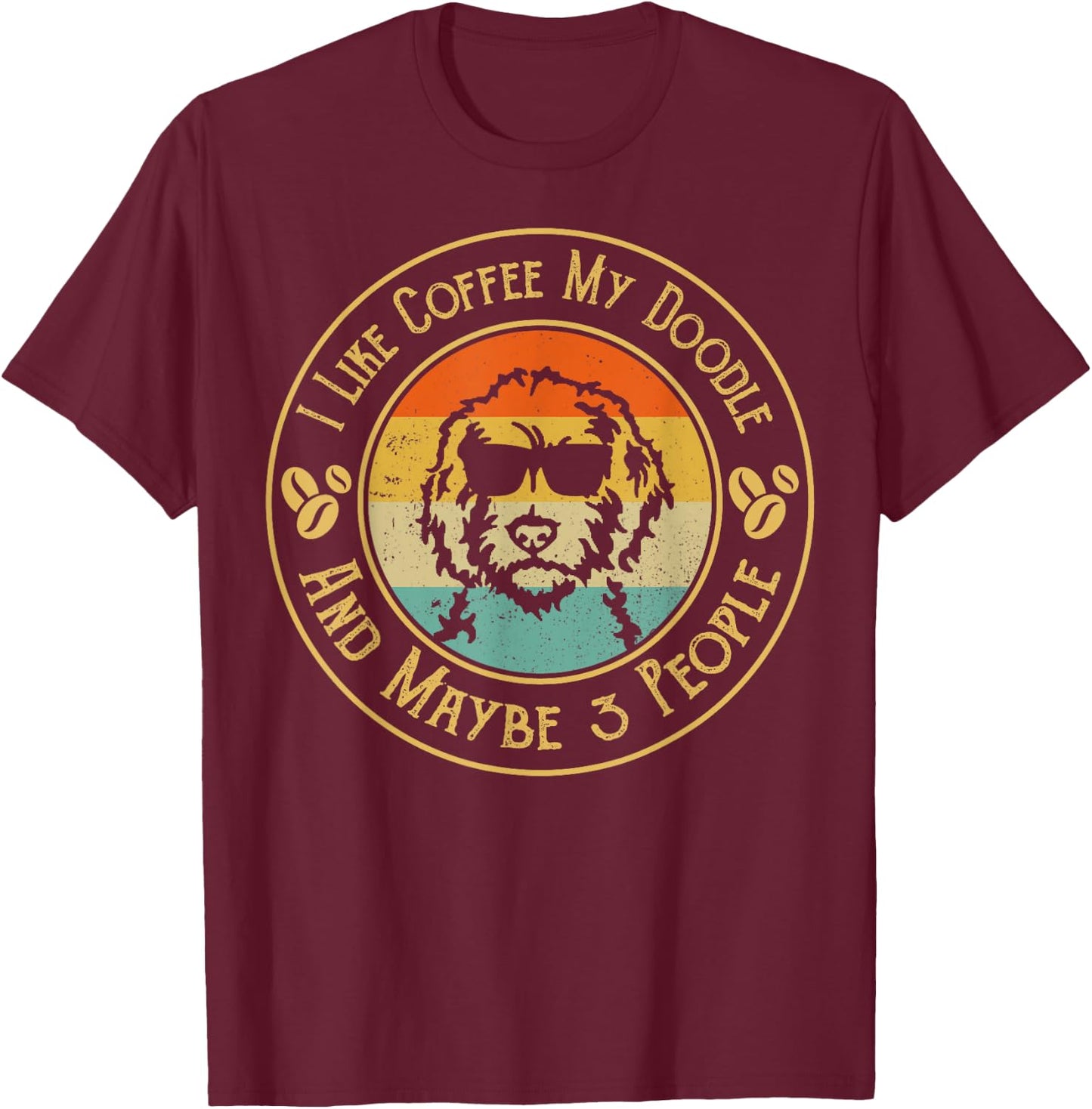 I Like Coffee My Doodle And Maybe 3 People Funny Doodle Dog Women T-Shirt - T-Shirt | Maroon