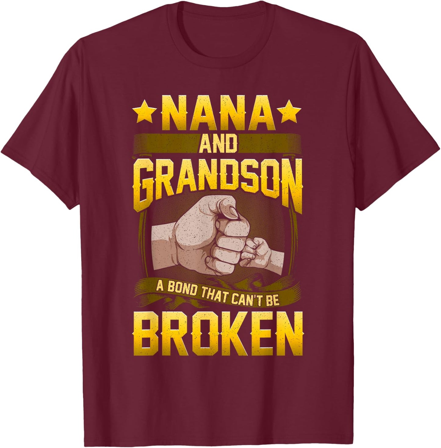 Nana And Grandson A Bond That Can't Be Broken Shirt Gift T-Shirt - T-Shirt | Maroon