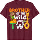 Brother Of The Wild and Two 2nd Theme Safari Jungle Animals T-Shirt - T-Shirt | Maroon