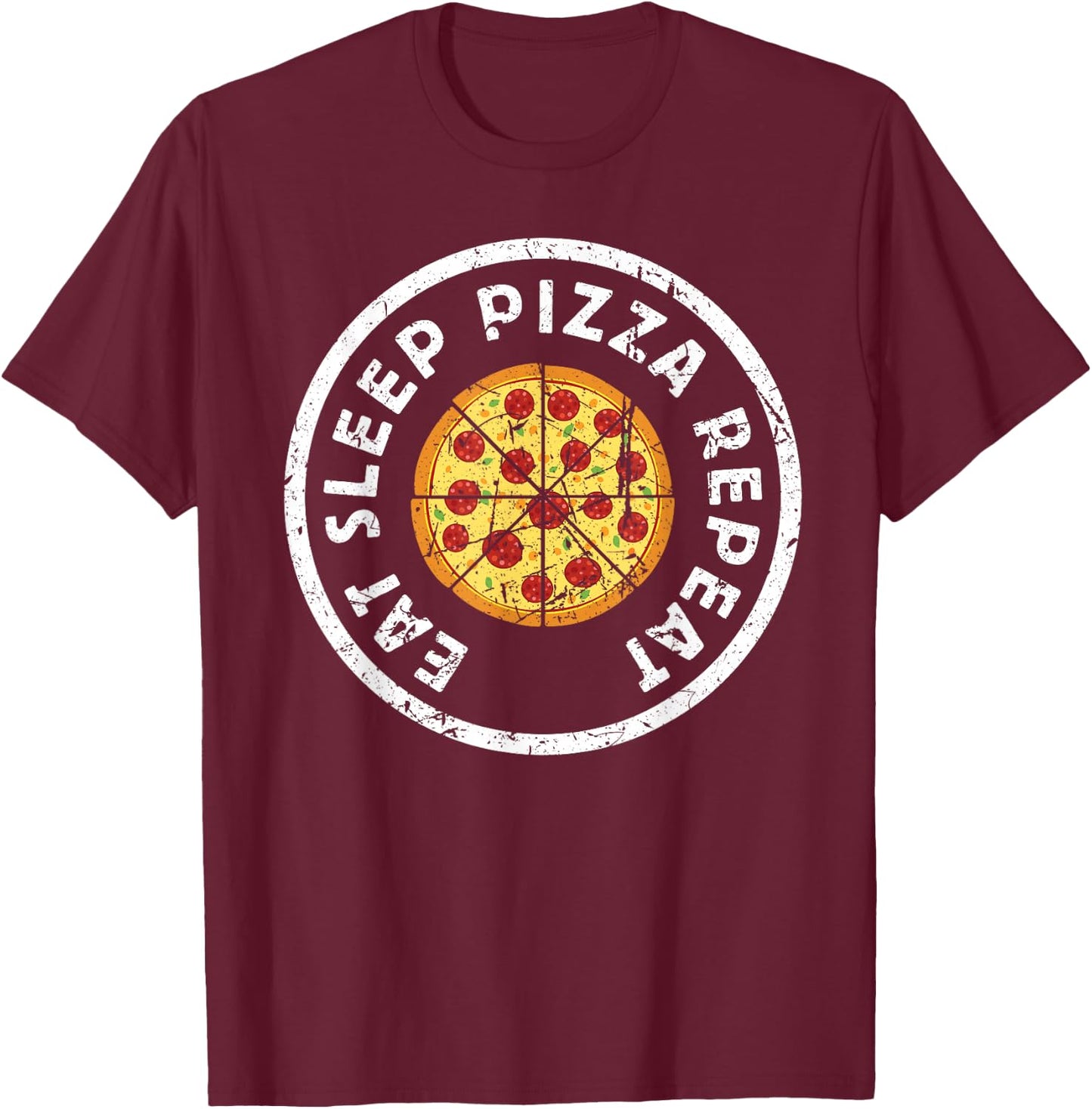 Funny Pizza Lover Eat Sleep Pizza Repeat Get A Slice Foodie T-Shirt - T-Shirt | Maroon
