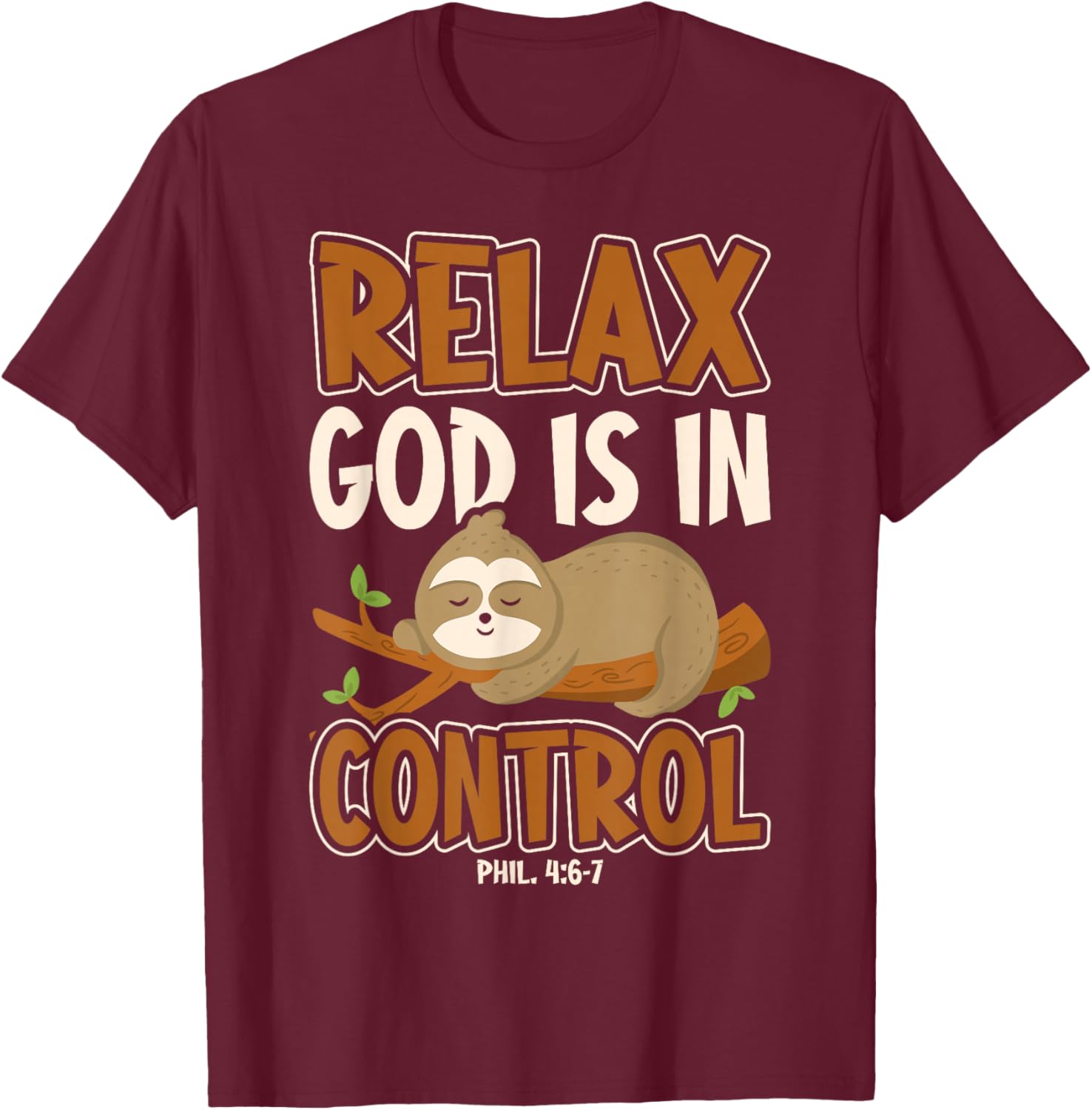 Relax God Is In Control Christian Bible Quote Sloth T-Shirt - T-Shirt | Maroon