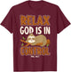 Relax God Is In Control Christian Bible Quote Sloth T-Shirt - T-Shirt | Maroon