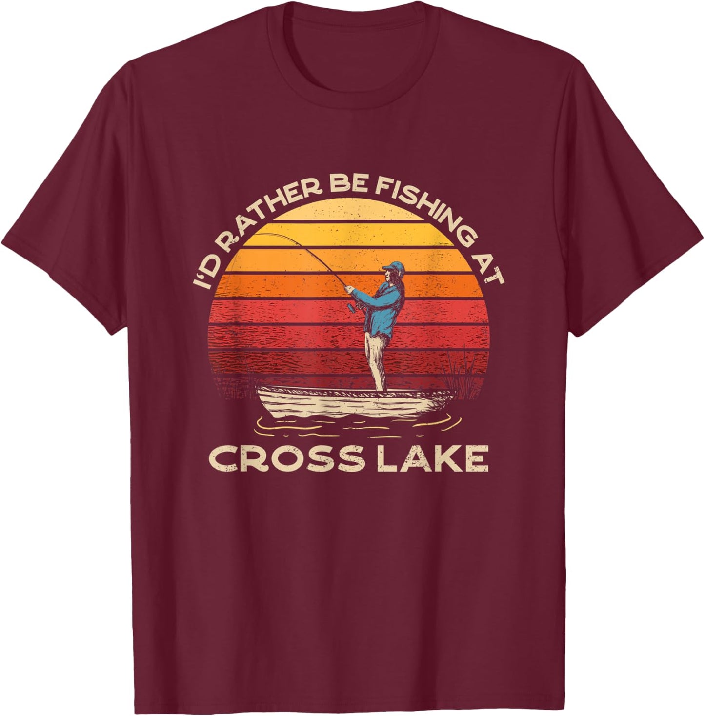 Cross Lake Lake Life I'd Rather Be Fishing At The Lake T-Shirt - T-Shirt | Maroon