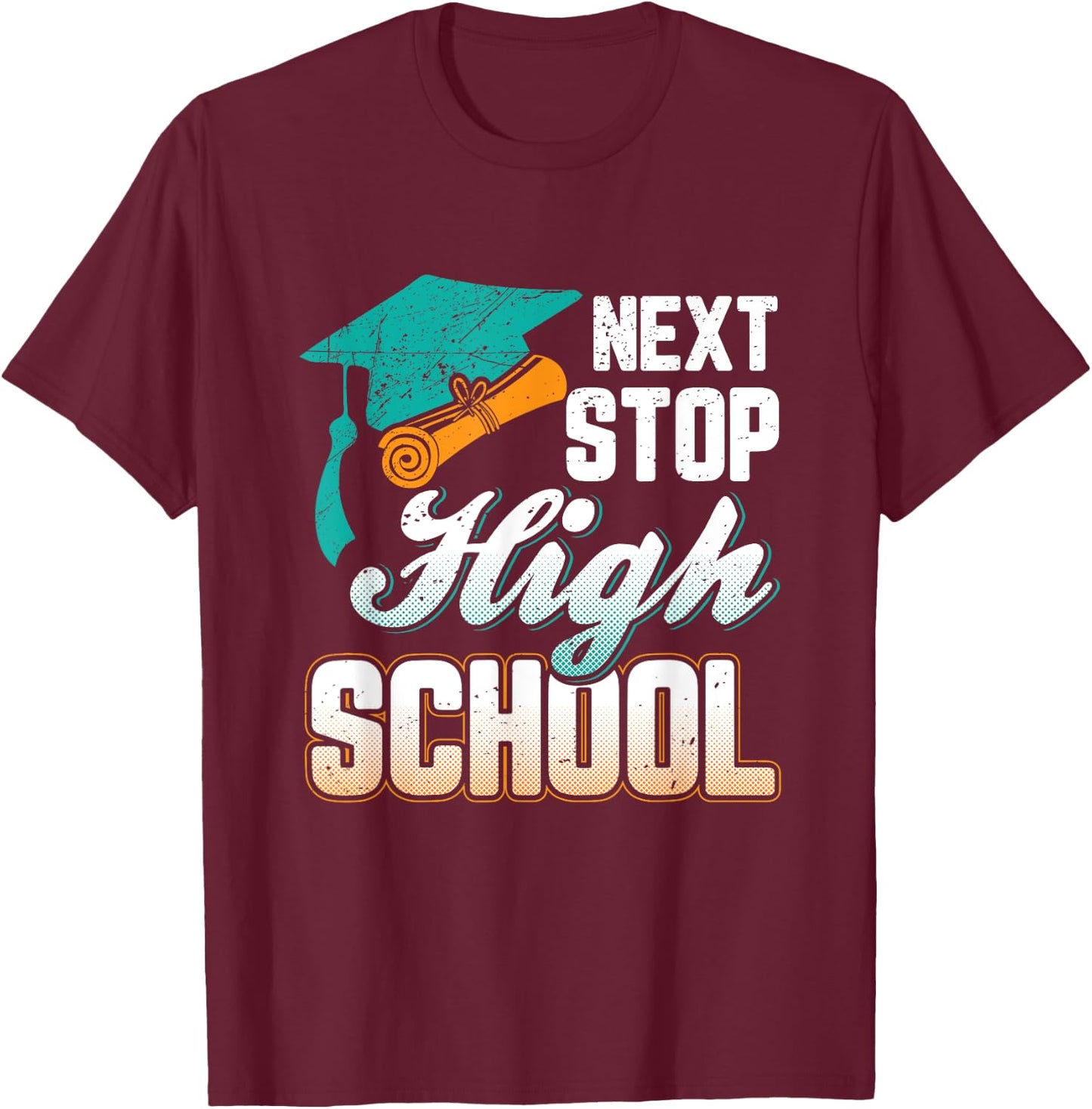 Next Stop High School Graduation T-Shirt - T-Shirt | Maroon