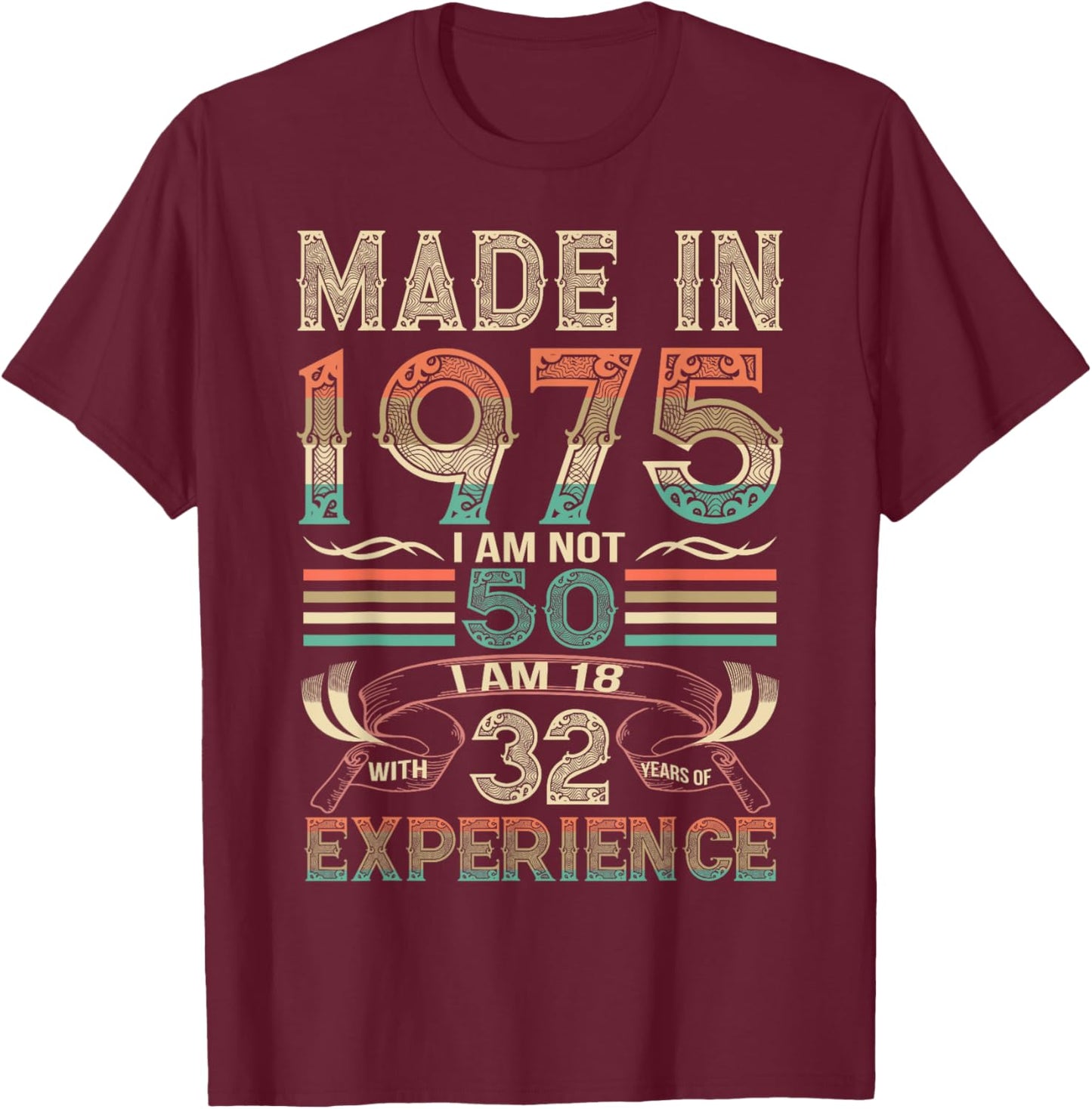Made in 1975 I'm Not 50th Birthday Experience Vintage Retro T-Shirt - T-Shirt | Maroon