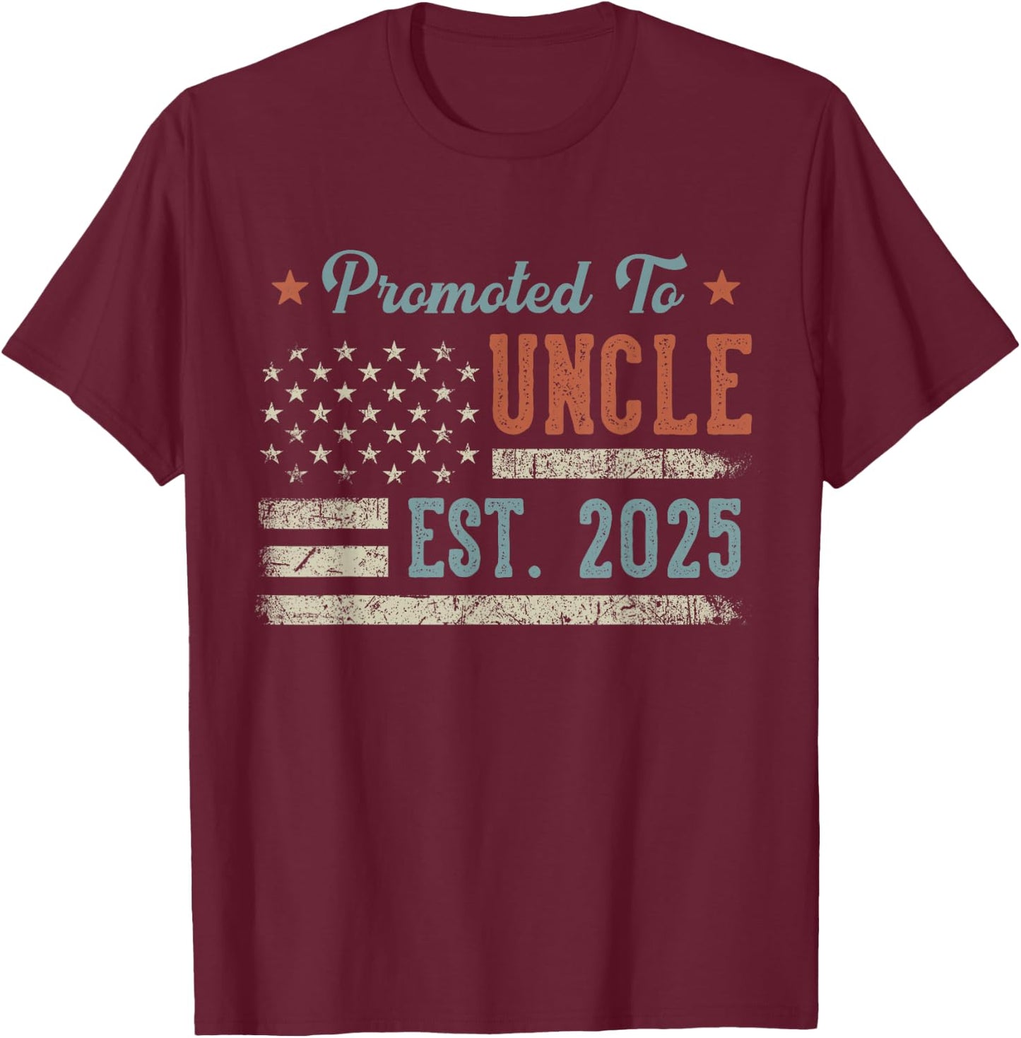 Promoted To Uncle Est 2025 Uncle To Be Gifts 1St Time Uncle T-Shirt - T-Shirt | Maroon
