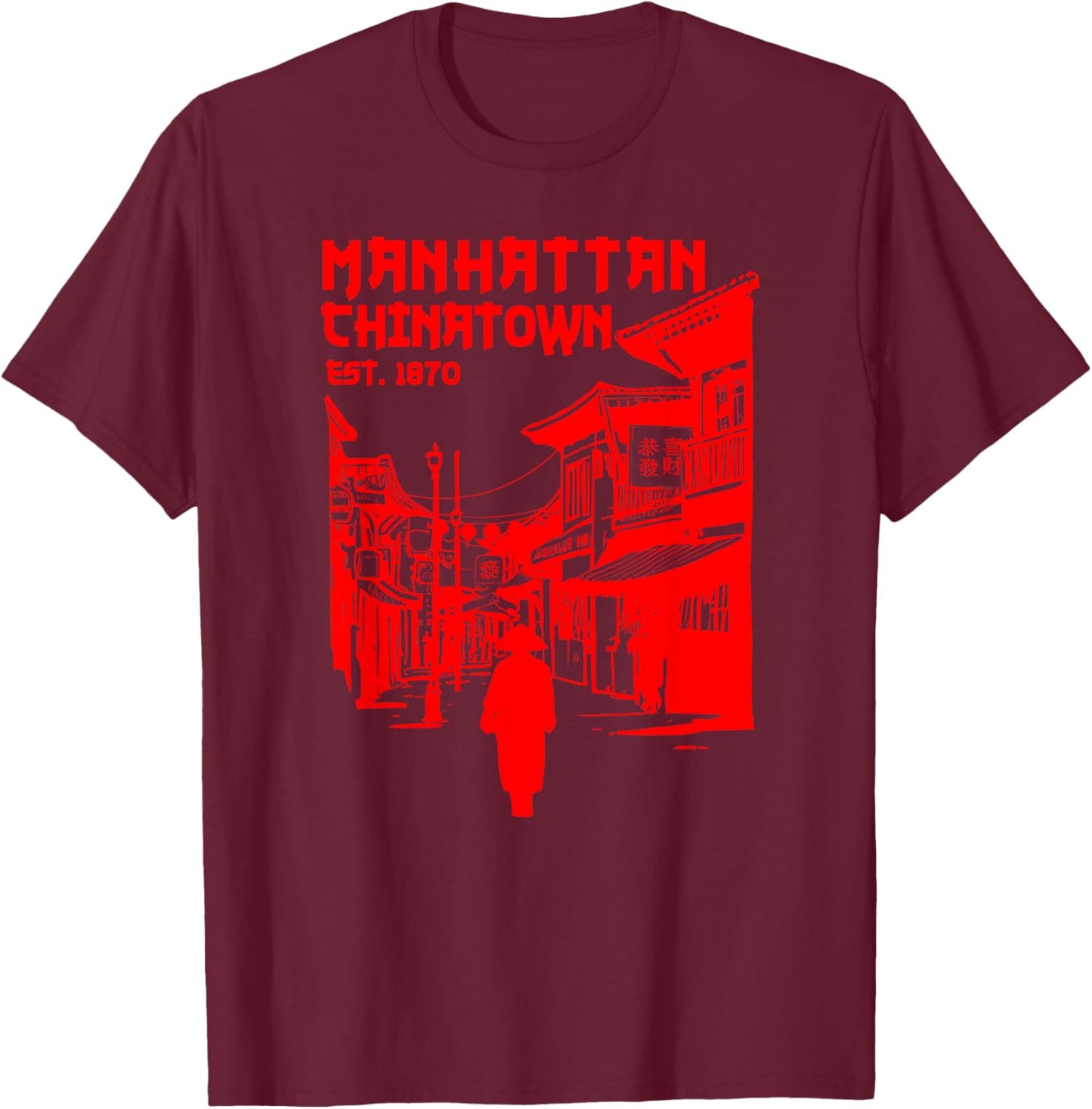 Manhattan New York Chinatown Chinese Lower East Side NYC NY T-Shirt - T-Shirt | Maroon