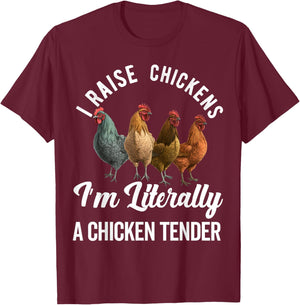 I Raise Chickens I'm Literally a Chicken Tender Funny T-Shirt - T-Shirt | Maroon