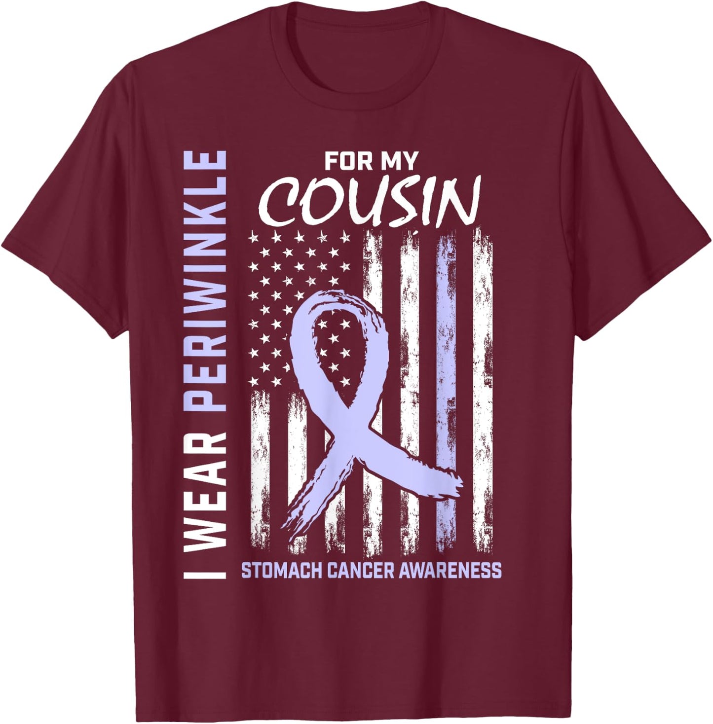 Periwinkle For My Cousin Stomach Cancer Awareness Shirt T-Shirt - T-Shirt | Maroon