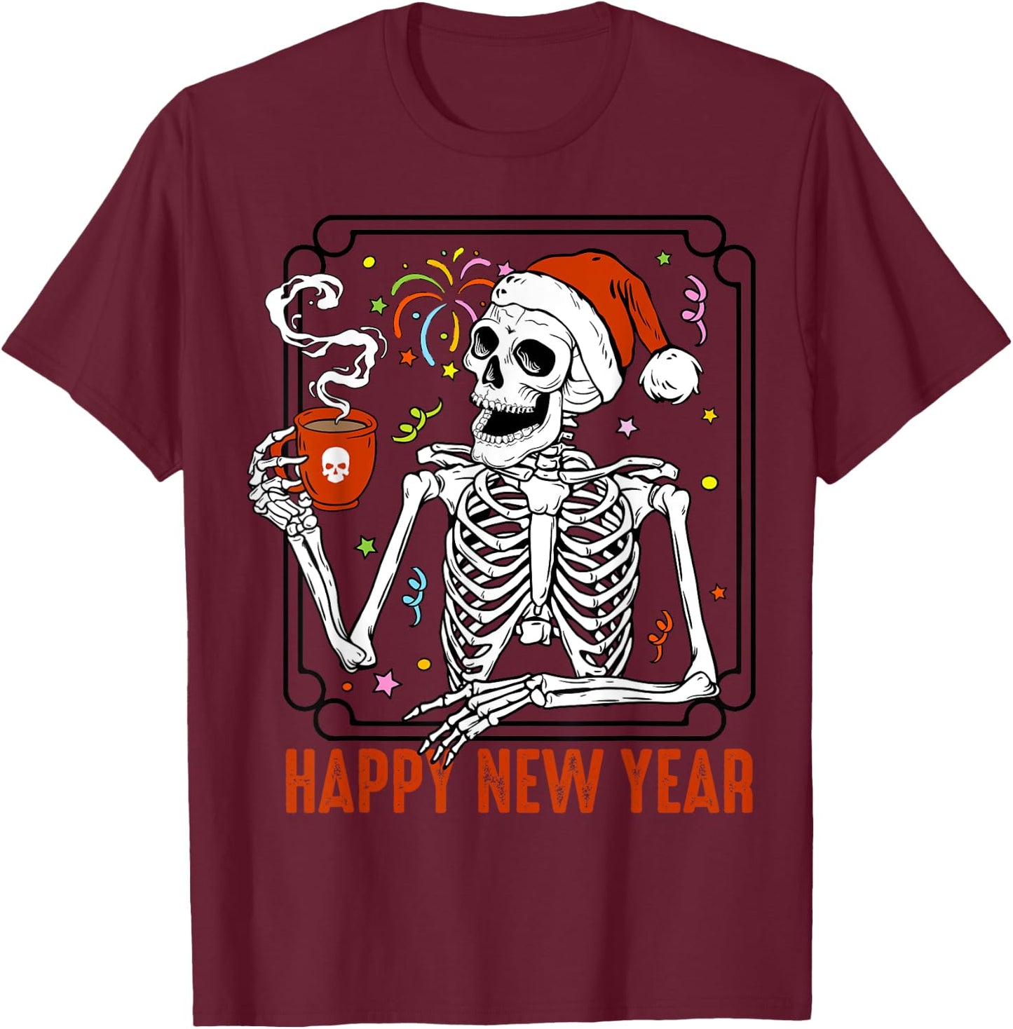Happy New Year Christmas Funny Skeleton Drinking Coffee Xmas T-Shirt - T-Shirt | Maroon