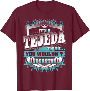 It's A TEJEDA Thing You Wouldn't Understand Name Vintage T-Shirt - T-Shirt | Maroon