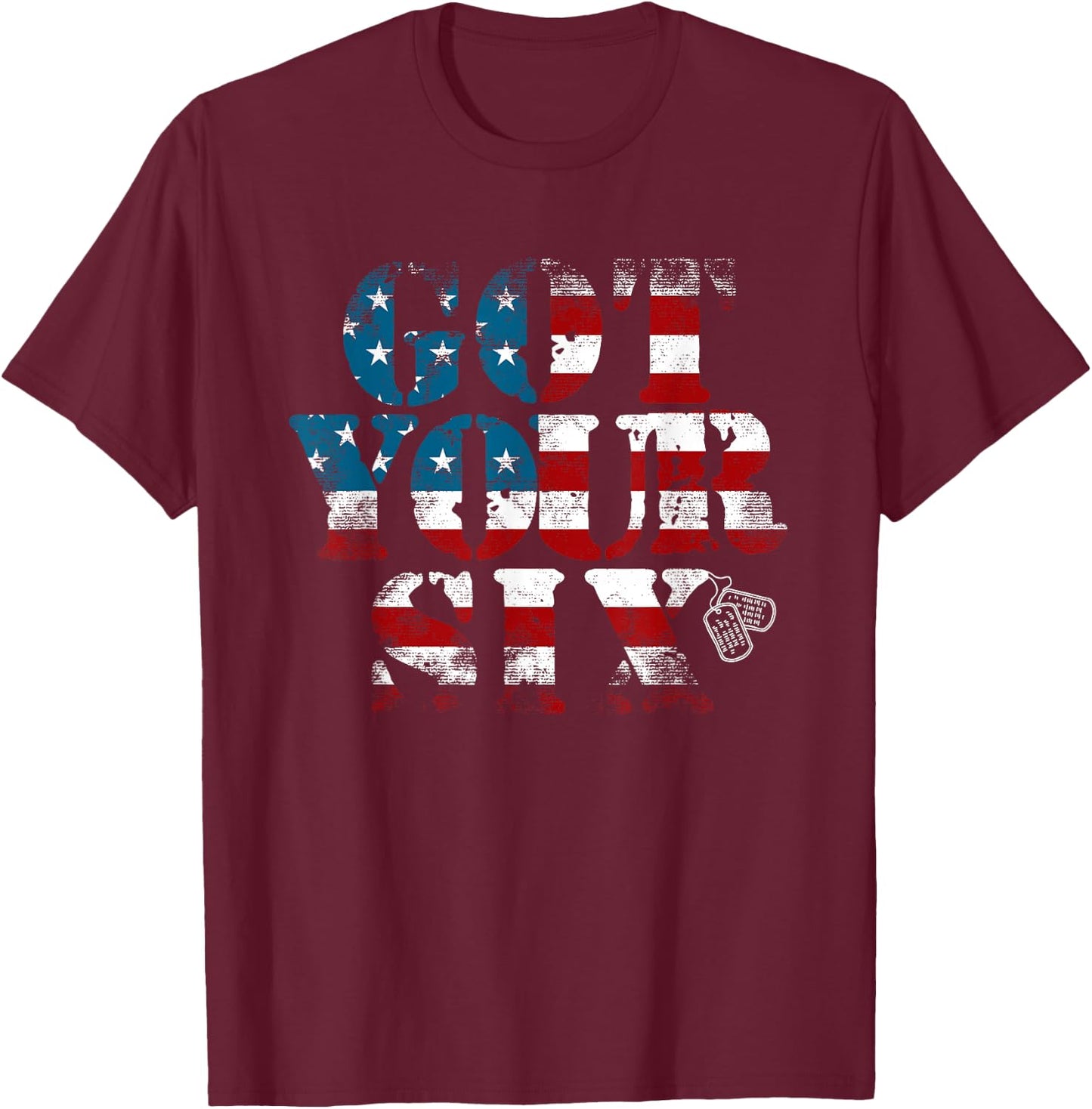 Got Your Six | Military | Veteran | Battle Buddy T-Shirt - T-Shirt | Maroon