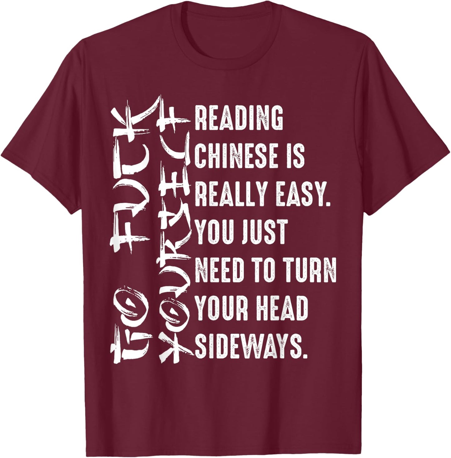 Funny Reading Chinese Is Easy | Cool Asian Text Joke Gift T-Shirt - T-Shirt | Maroon