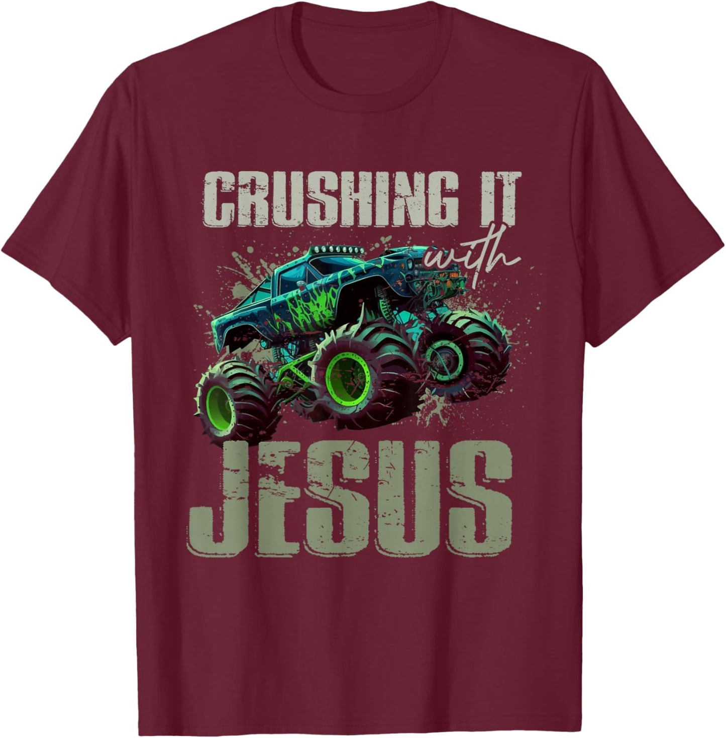 Crushing It With Jesus Shirt - Christian Monster Truck Jesus T-Shirt - T-Shirt | Maroon