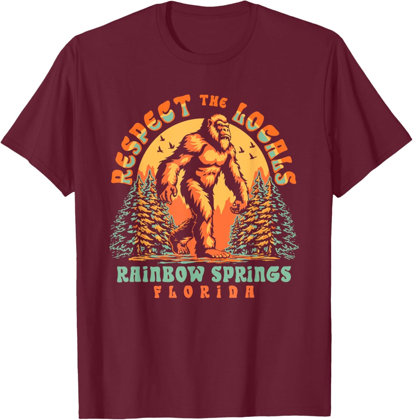 Rainbow Springs Florida Respect the Locals Bigfoot Swamp Ape T-Shirt - T-Shirt | Maroon