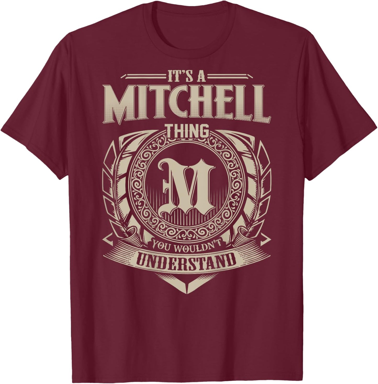 It's A MITCHELL Thing You Wouldn't Understand Family Name T-Shirt - T-Shirt | Maroon