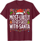 Most Likely To Get Sassy With Santa Xmas Family Christmas T-Shirt - T-Shirt | Maroon