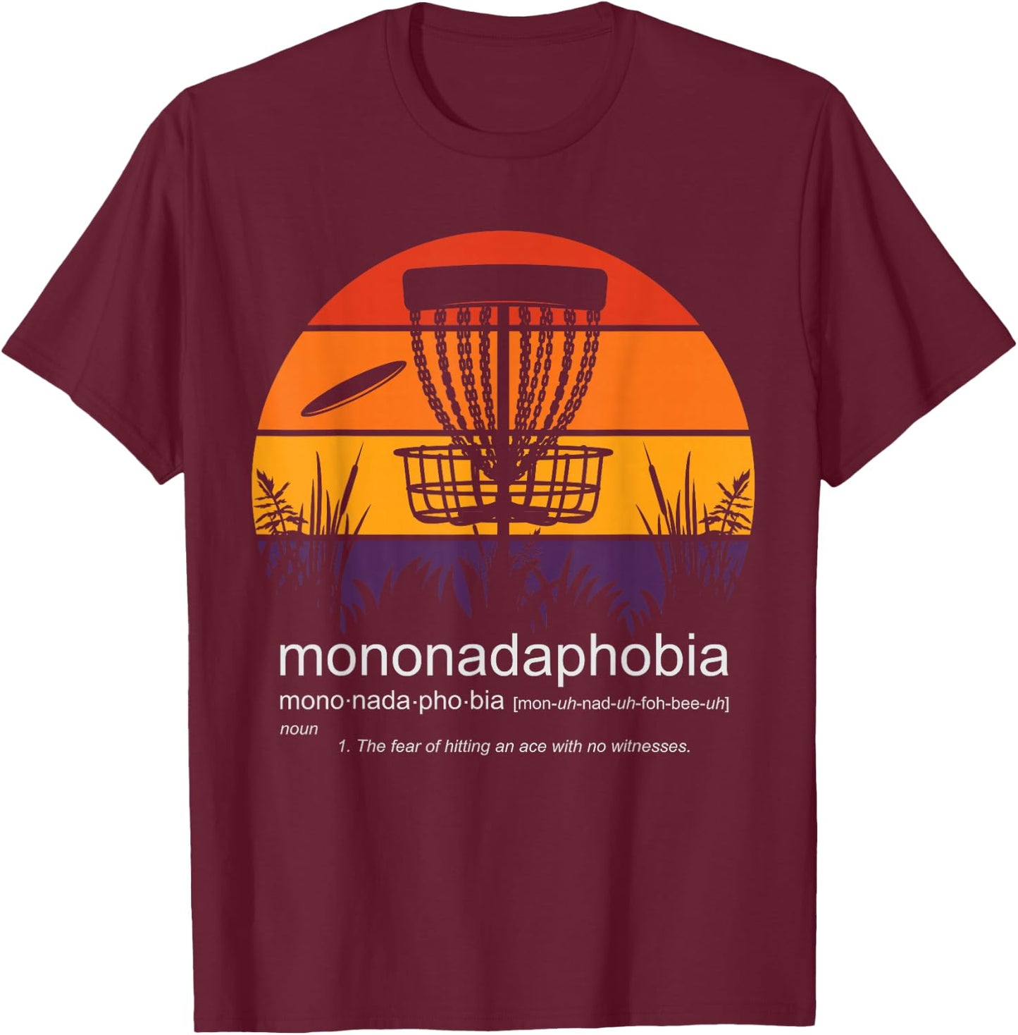 funny disk golf designs and woman Disc Golf Mononadaphobia funny disk golf T-Shirt - T-Shirt | Maroon